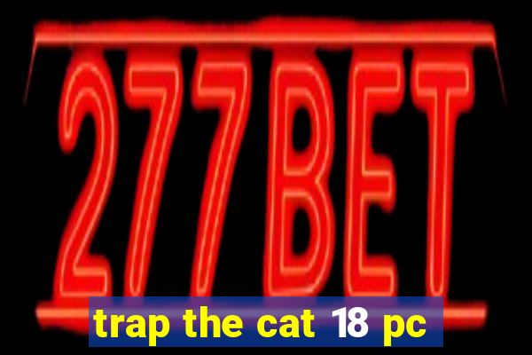 trap the cat 18 pc